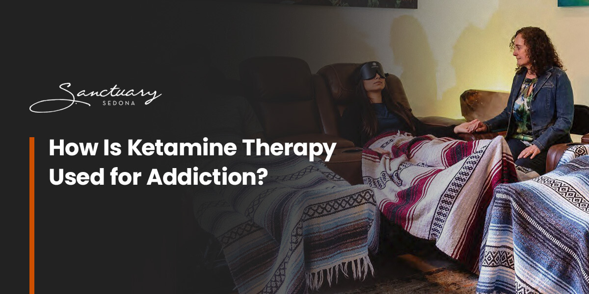 How is Ketamine Therapy Used for Addiction?