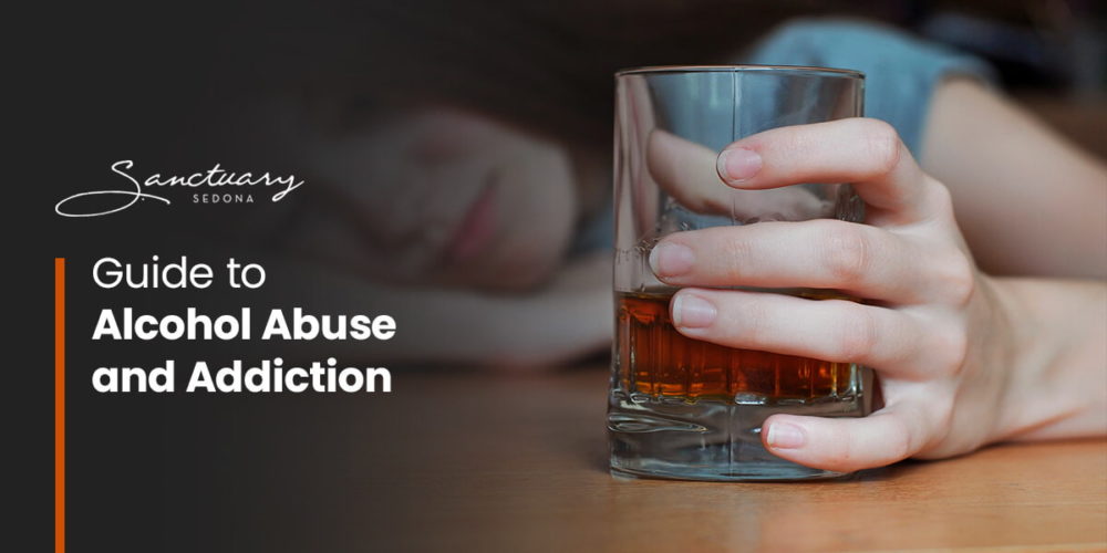 Guide to Alcohol Abuse and Addiction | The Sanctuary